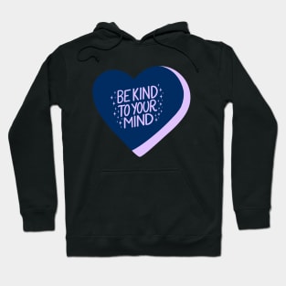 Be Kind To Your Mind Candy Heart I Hoodie